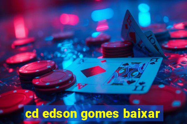 cd edson gomes baixar